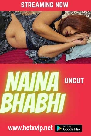 Naina Bhabhi UNCUT